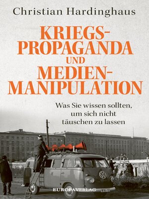 cover image of Kriegspropaganda und Medienmanipulation